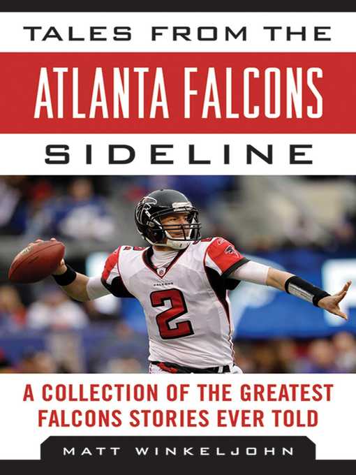 Title details for Tales from the Atlanta Falcons Sideline: a Collection of the Greatest Falcons Stories Ever Told by Matt Winkeljohn - Wait list